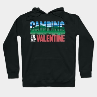 Camping is my valentine Hoodie